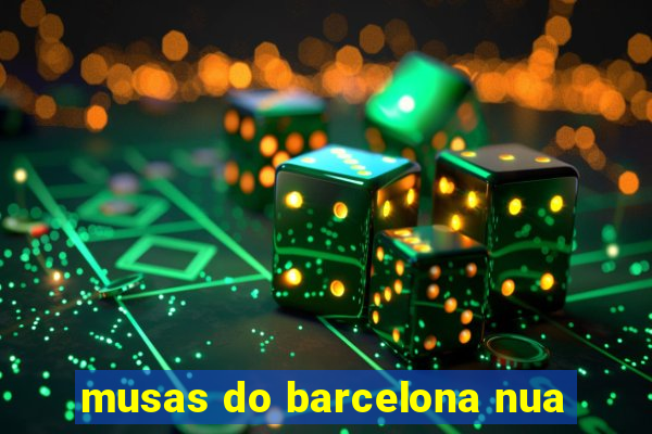 musas do barcelona nua